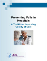 Preventing Falls in Hospitals: A Toolkit for Improving Quality of Care