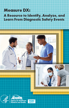 Measure Dx: A Resource To Identify, Analyze, and Learn From Diagnostic Safety Events