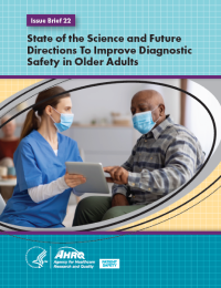 Cover of State of the Science and Future Directions To Improve Diagnostic Safety in Older Adults