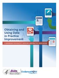 Obtaining and Using Data in Practice Improvement: A Handbook for Health IT Advisors and Practice Facilitators