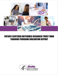 Cover of Patient-Centered Outcomes Research Trust Fund Training Program Evaluation Report