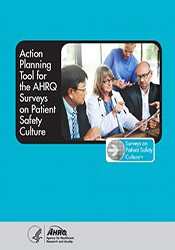 Action Planning Tool for the AHRQ Surveys on Patient Safety Culture