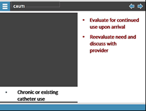 HICPAC guidelines: Chronic or existing catheter use. Evaluate for continued use upon arrival. Reevaluate need and discuss with provider.