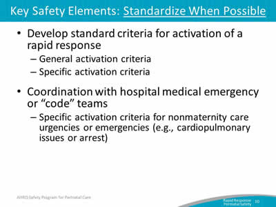 Develop standard criteria for activation of a rapid response. Coordination with hospital medical emergency or  'code' teams.