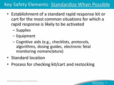 Establishment of a standard rapid response kit or cart for the most common situations for which a rapid response is likely to be activated. Process for checking kit/cart and restocking.